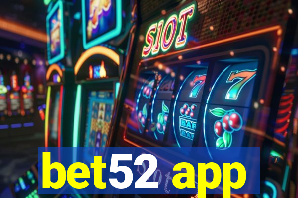 bet52 app